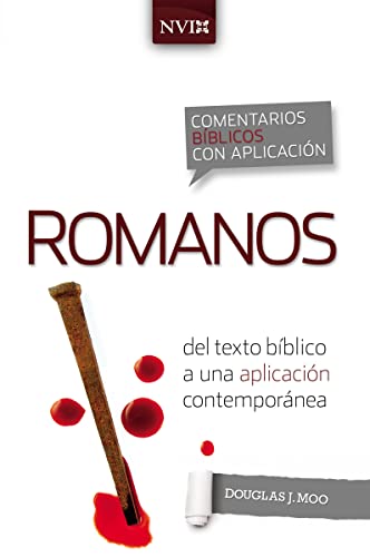 Comentario bíblico con aplicación NVI Romanos: Del texto bíblico a una aplicación contemporánea (Comentarios bíblicos con aplicación NVI) von HarperCollins Christian Pub.