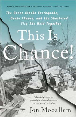 This Is Chance!: The Great Alaska Earthquake, Genie Chance, and the Shattered City She Held Together von Random House Publishing Group