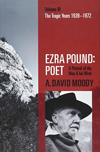 Ezra Pound, Poet: A Portrait of the Man and His Work: The Tragic Years 1939-1972 (3) von Oxford University Press