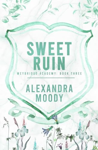 Sweet Ruin (Weybridge Academy, Band 3) von Alexandra Moody