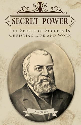 Secret Power: The Secret of Success In Christian Life and Work von Independently published