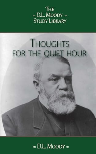Thoughts for the Quiet Hour (The D.L. Moody Study Library)