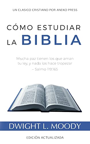 Cómo Estudiar la Biblia: Mucha paz tienen los que aman tu ley, y nada los hace tropezar – Salmo 119:165 [Actualizado y anotado]