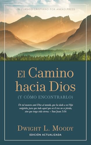 El Camino hacia Dios: (Y cómo encontrarlo) [Updated and Annotated] von Aneko Press Global