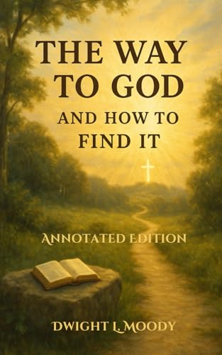 THE WAY TO GOD AND HOW TO FIND IT: Annotated Edition von Independently published