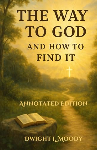 THE WAY TO GOD AND HOW TO FIND IT: Annotated Edition von Independently published