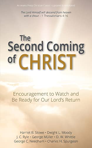 The Second Coming of Christ: Encouragement to Watch and Be Ready for Our Lord’s Return [Updated and Annotated] von Aneko Press