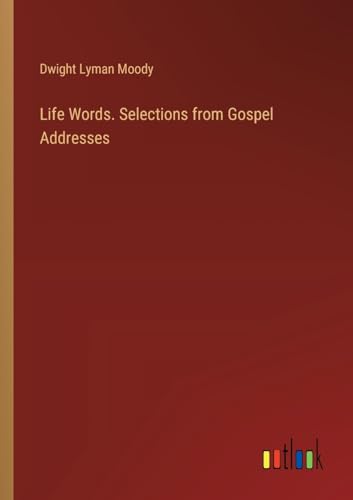 Life Words. Selections from Gospel Addresses von Outlook Verlag