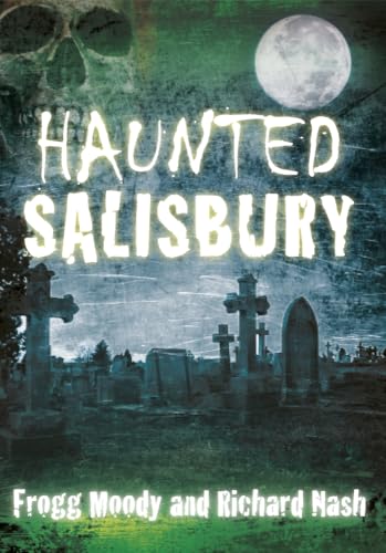 Haunted Salisbury von History Press