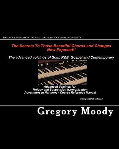Handbook of Harmony - Gospel - Jazz - R&B -Soul (Reference - Part 1): Advanced Voicings for Melody and Suspension Harmonization - Part 1