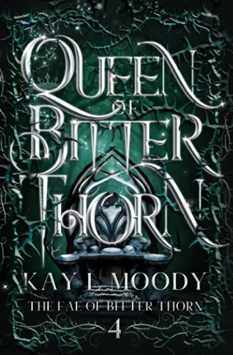 Queen of Bitter Thorn (The Fae of Bitter Thorn, Band 4)