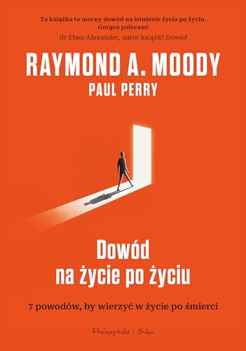 Dowód na życie po życiu: 7 powodów, aby wierzyć w istnienie życia po życiu
