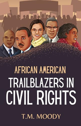 African American Trailblazers in Civil Rights (African American History for Kids, Band 5) von Tymm Publishing LLC