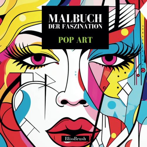 Malbuch der Faszination: Pop Art | Kunst: Malbuch für Erwachsene | Erwachsenenmalbuch | Malbuch | Coloring book | Geschenk von Independently published