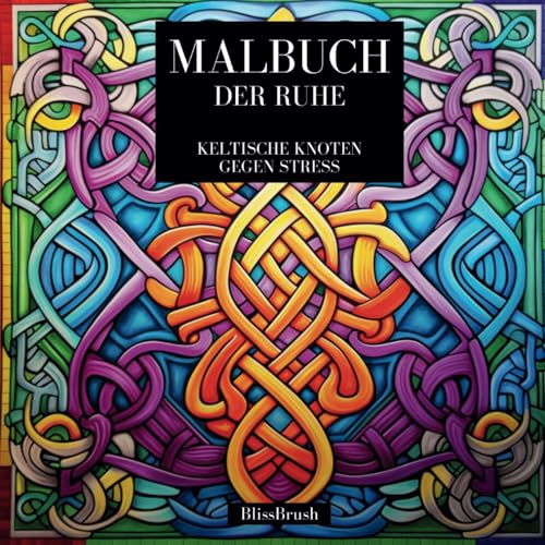 Malbuch der Ruhe: Keltische Knoten gegen Stress