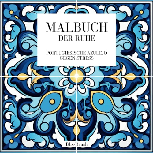 Malbuch der Ruhe: Portugiesische Azulejo gegen Stress