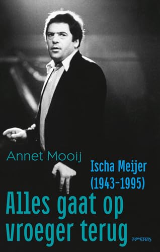 Alles gaat op vroeger terug: Ischa Meijer (1943-1995)