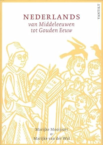 Nederlands van middeleeuwen tot gouden eeuw: cursus Middelnederlands en Vroegnieuwnederlands von Uitgeverij Vantilt