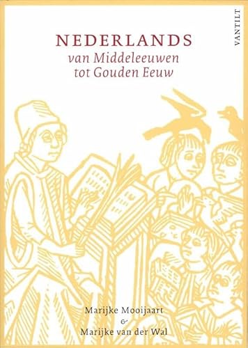 Nederlands van middeleeuwen tot gouden eeuw: cursus Middelnederlands en Vroegnieuwnederlands von Uitgeverij Vantilt