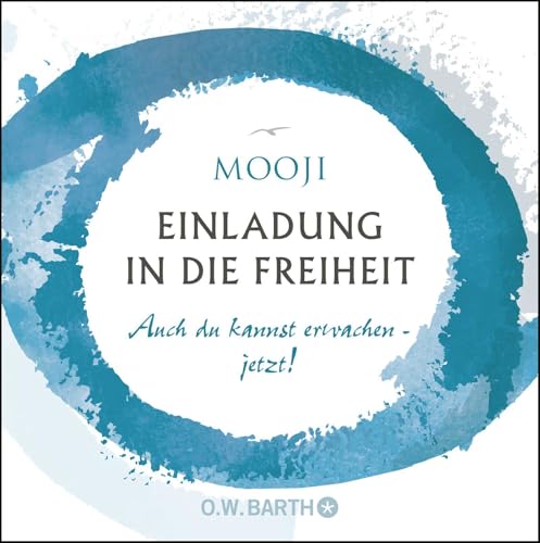 Einladung in die Freiheit: Auch du kannst erwachen - jetzt! von Barth O.W.