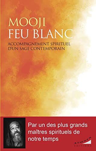 Feu blanc - Accompagnement spirituel d'un sage contemporain