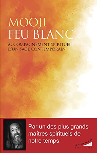 Feu blanc - Accompagnement spirituel d'un sage contemporain