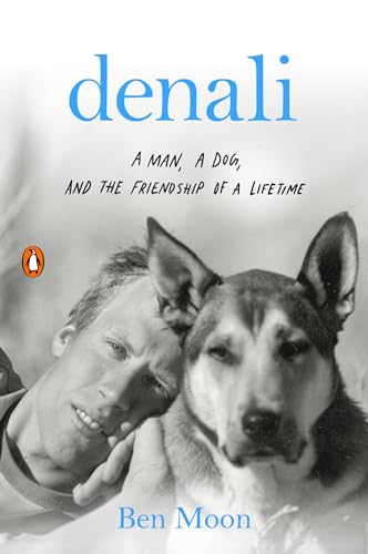 Denali: A Man, a Dog, and the Friendship of a Lifetime von Penguin Books