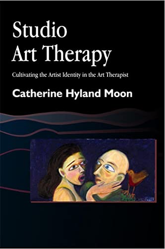Studio Art Therapy: Cultivating the Artist Identity in the Art Therapist (Arts Therapies) von Kingsley, Jessica Publ.