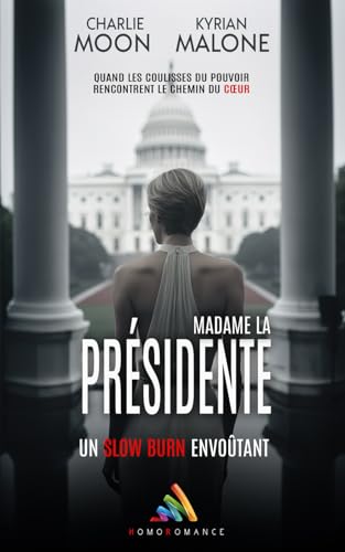 Madame la Présidente: Livre lesbien feel-good et romance interdite Madame la Présidente: Livre lesbien feel-good et romance interdite von Homoromance Éditions
