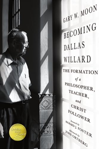 Becoming Dallas Willard: The Formation of a Philosopher, Teacher, and Christ Follower von IVP Formatio