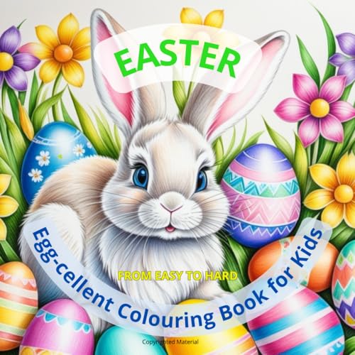 Easter Egg-cellent Colouring Book for Kids: From Easy to Hard: Activity Fun for Children of All Ages von Independently published