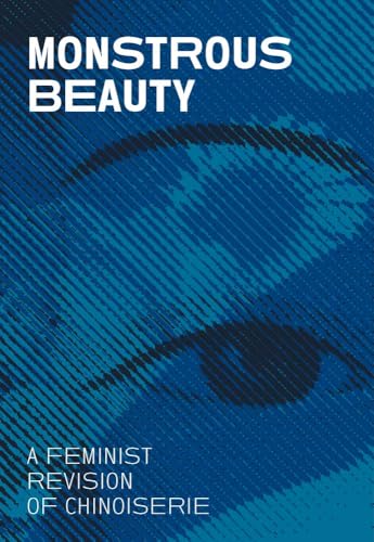 Monstrous Beauty: A Feminist Revision of Chinoiserie von Metropolitan Museum of Art