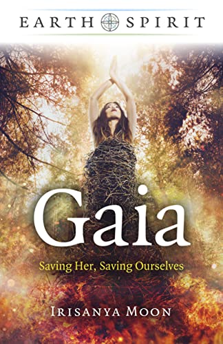 Gaia: Saving Her, Saving Ourselves (Earth Spirit) von John Hunt Publishing