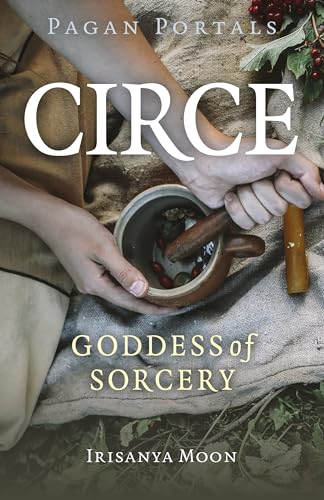 Pagan Portals - Circe: Goddess of Sorcery von Moon Books