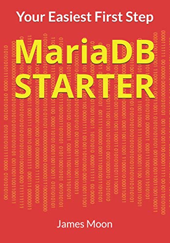 MariaDB STARTER: Your Easiest First Step von Independently published