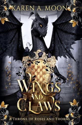 Wings and Claws: Mitreißende Romantasy mit Drachenreitern und Enemies to Lovers (A Throne of Roses and Thorns - Band 1)
