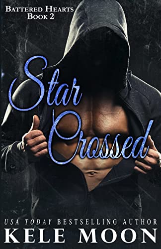 Star Crossed (Battered Hearts, Band 2) von CREATESPACE
