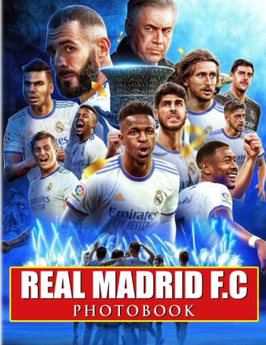 ℝ𝕖𝕒𝕝 𝕄𝕒𝕕𝕣𝕚𝕕 𝔽.ℂ Photobook: A Professional Football Team With 40 Premium Photos To Decor And Relax | Great Gift Idea For Boys, Men And More von Independently published