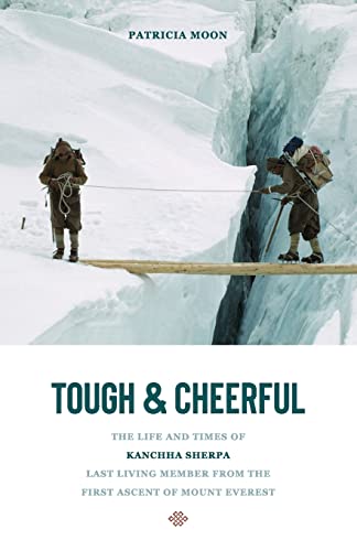 Tough and Cheerful: The Life and Times of Kanchha Sherpa, Last Living Member from the First Ascent of Mount Everest von Lulu.com