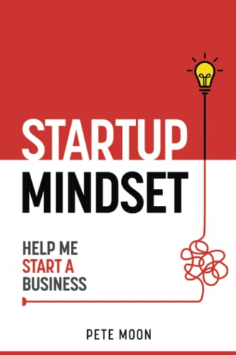 STARTUP MINDSET: Help Me Start a Business: 10 Lessons on How to Overcome Fear, Learn the Millionaire Start-up Mindset, & Become a Confident Leader (Startup Series, Band 1) von Skrybe