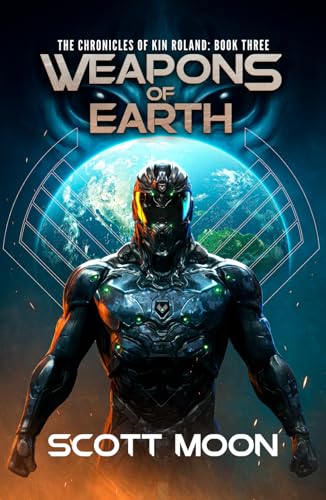 Weapons of Earth: The Chronicles of Kin Roland: Book Three