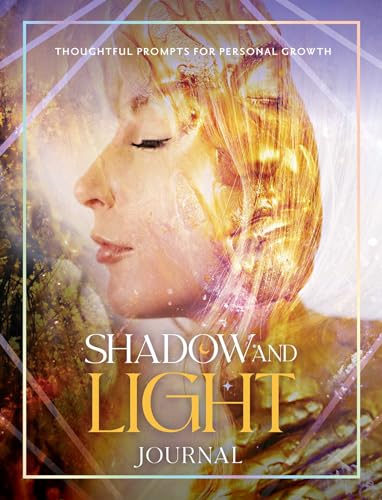 Shadow and Light Journal: Thoughtful prompts for self-growth