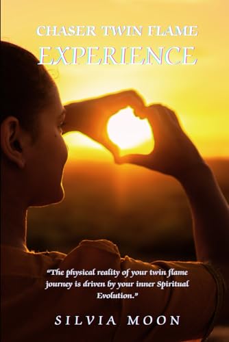 Chaser Twin Flame Experience: The Inner Work Journey (The Twin Flame Chaser)