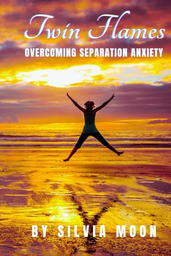 How to Deal with Twin Flame Separation Anxiety: A Healing Guide For Beginners (Twin Flame Separation Phase) von Independently published