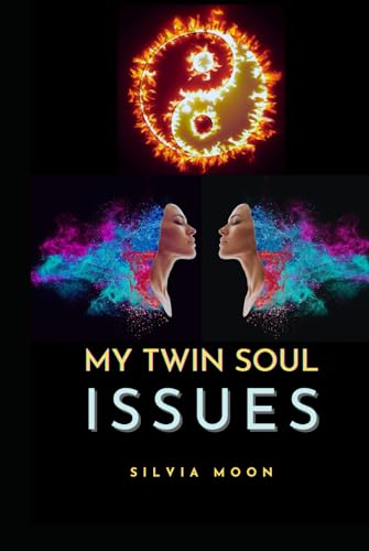 My Twin Soul Issues: Purging, Cleansing, and Healing Past Pain (Twin Flame Blessings 11:11, Band 3) von Independently published