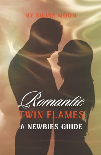 Romantic Twin Flames' Guide (Sacred Sexuality, Band 3)