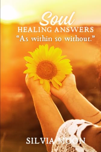 SOUL HEALING ANSWERS: THE EVOLVING TWIN FLAME QUESTIONS (Mind - Body - Spirit: Positive Energy & Self-care Habits)