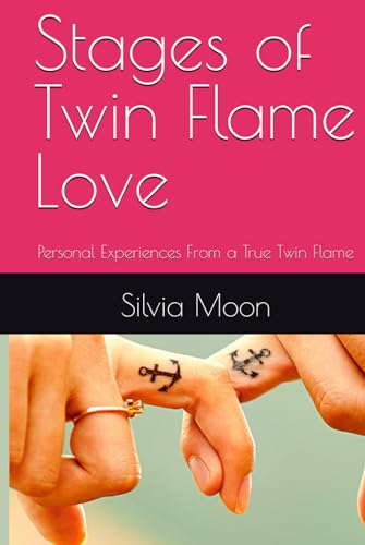 Stages of Twin Flame Love: Personal Experiences From a True Twin Flame (Trending Twin Flame Topics) von Independently published