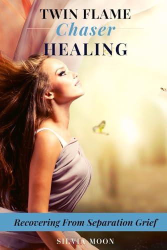 TWIN FLAME CHASER HEALING: HOW TO FREE YOUR SOUL (The Twin Flame Chaser)