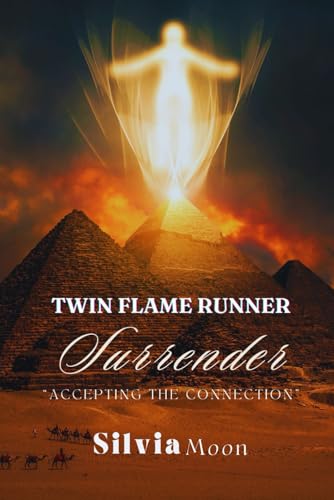 Twin Flame Runner Surrender Tips: Healing & Recovery Guide (The Twin Flame Runner)
